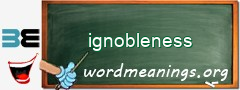 WordMeaning blackboard for ignobleness